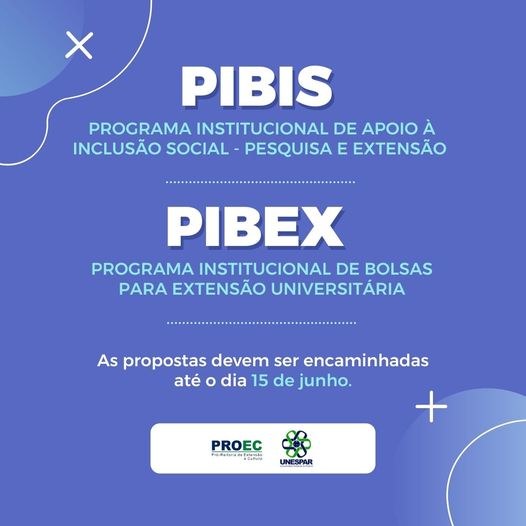 PIBIS E PIBEX ABREM EDITAIS PARA SUBMISSÃO DE PROPOSTAS DE EXTENSÃO