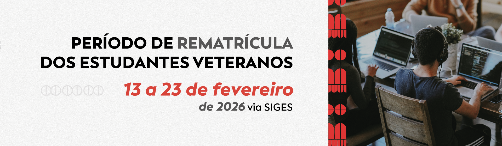 ATENÇÃO! Período de rematricula para estudantes veteranos