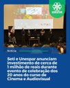 Seti e Unespar anunciam investimento de cerca de 1 milhão de reais durante evento de celebração dos 20 anos do curso de Cinema e Audiovisual