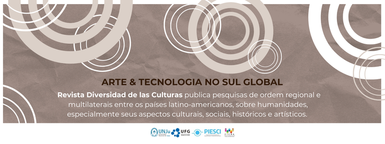 NOVA CHAMADA ARTE & TECNOLOGIA NO SUL GLOBAL A Revista Diversidad de las Culturas (ISSN 2718-8310), publicada pela Universidade Nacional de Jujuy (Argentina) e pela Universidade Federal de Goiás (.png NOVA CHAMADA ARTE & TECNOLOGIA NO SUL GLOBAL A Revista Diversidad de las Culturas (ISSN 2718-8310), publicada pela Universidade Nacional de Jujuy (Argentina) e pela Universidade Federal de Goiás (.png